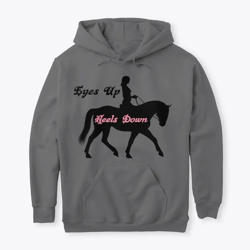 Eyes up Heels Down Hoodie